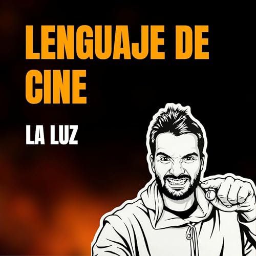 Lenguaje Cinematogr&aacute;fico: La Luz.