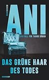 Das grüne Haar des Todes (Ein Fall für Tabor Süden 13) - Friedrich Ani 