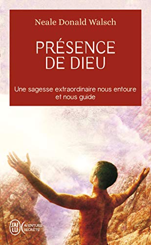 Télécharger Présence de Dieu : Une sagesse extraordinaire nous entoure et nous guide Francais PDF