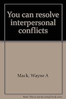 You can resolve interpersonal conflicts 0801061032 Book Cover