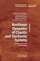 Nonlinear Dynamics of Chaotic and Stochastic Systems: Tutorial and Modern Developments 3642424678 Book Cover