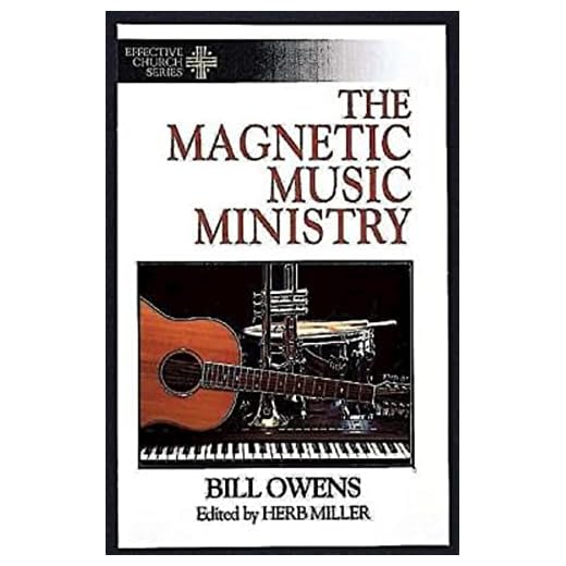The Magnetic Music Ministry: Ten Productive Goals (Effective Church Series)