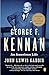 George F. Kennan: An American Life (Pulitzer Prize Winner)