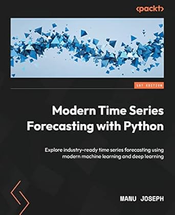 Modern Time Series Forecasting with Python:... by Joseph, Manu