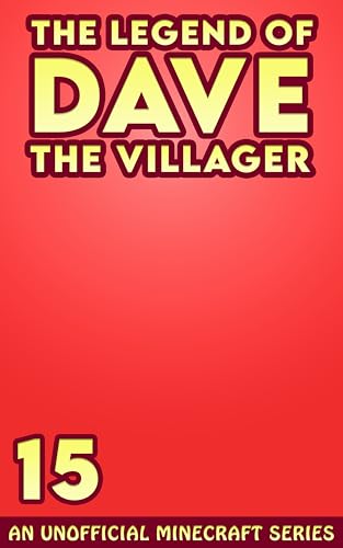 Dave the Villager 15: An Unofficial Minecraft Book (The Legend of Dave the Villager)