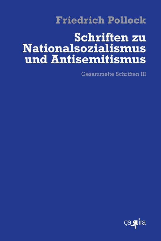 Schriften zu Nationalsozialismus und Antisemitismus: Gesammelte Schriften 3 (Friedrich Pollock. Gesammelte Schriften)
