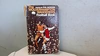 Wolverhampton Wanderers Football Book 0091032709 Book Cover