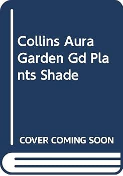 Hardcover Collins Aura Garden Gd Plants Shade Book