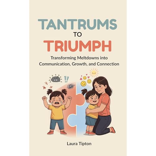 Tantrums to Triumph Audiolibro Por LAURA TIPTON arte de portada