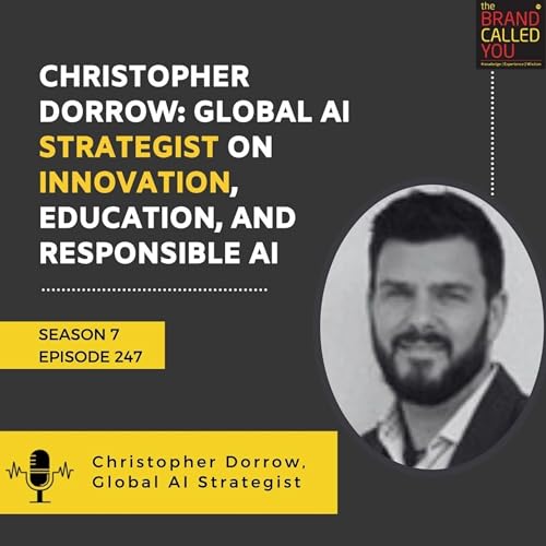 Christopher Dorrow: Global AI Strategist on Innovation, Education, and Responsible AI | TBCY Podcast cover art