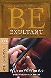 Be Exultant (Psalms 90-150): Praising God for His Mighty Works (The BE Series Commentary)