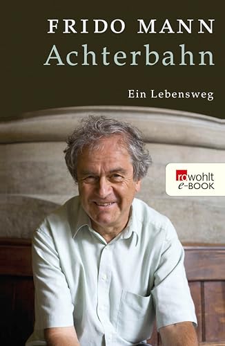 Achterbahn: Ein Lebensweg (German Edition)