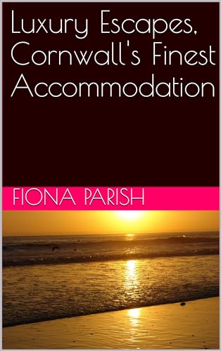 Luxury Escapes, Cornwall's Finest Accommodation