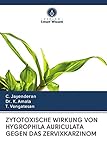 ZYTOTOXISCHE WIRKUNG VON HYGROPHILA AURICULATA GEGEN DAS ZERVIXKARZINOM (German Edition)
