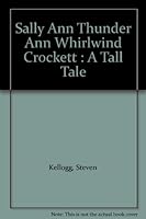 Sally Ann Thunder Ann Whirlwind Crockett : A Tall Tale B001K93TZS Book Cover