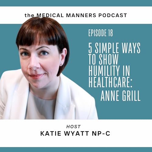 5 Simple Ways to Show Humility in Health Care: Anne Grill