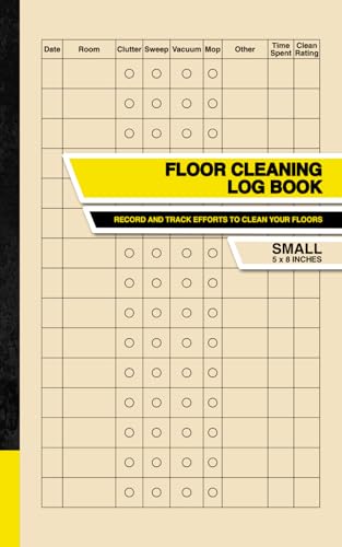 Floor Cleaning Log Book: Record and Track Efforts to Clean