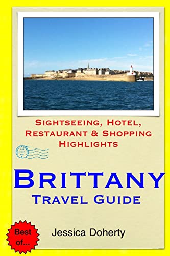 Brittany Travel Guide: Sightseeing, Hotel, Restaurant & Shopping Highlights