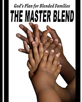 Paperback The Master Blend: God's Plan for today's Blended Family Book