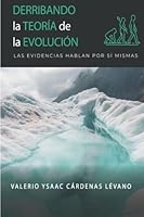 Derribando la teoría de la evolución B0BJNBSJQ4 Book Cover