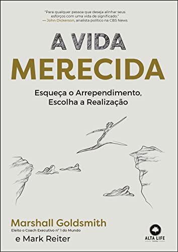 A vida merecida: esqueça o arrependimento, escolha a realização