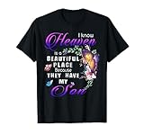 I Know Heaven Is A Beautiful Place Because They Have My Son T-Shirt