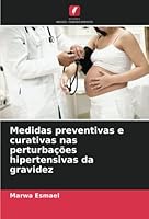 Medidas preventivas e curativas nas perturbações hipertensivas da gravidez 6205324377 Book Cover