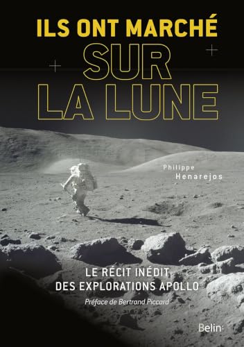 Ils ont marché sur la Lune: Le récit inédit des...