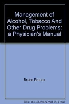 Paperback Management of Alcohol, Tobacco And Other Drug Problems: a Physician's Manual Book