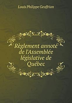 Paperback R?glement annot? de l'Assembl?e l?gislative de Qu?bec [French] Book