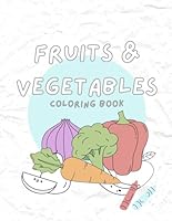 Vegetables and Fruits Coloring Book B0DC6XXYLW Book Cover