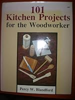 101 kitchen projects for the woodworker 0830678840 Book Cover
