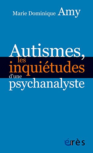 Télécharger Autismes, les inquiétudes d’une psychanalyste (Erès Poche) Francais PDF