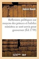 Ra(c)Flexions Historiques Et Politiques Sur Les Moyens Dont Les Plus Grands Princes 2013490631 Book Cover
