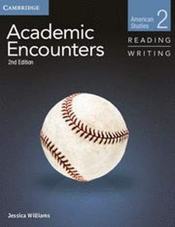 Compare Textbook Prices for Academic Encounters Level 2 Student's Book Reading and Writing and Writing Skills Interactive Pack: American Studies 2 Edition ISBN 9781107457584 by Williams, Jessica,Seal, Bernard