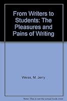 From Writers to Students: The Pleasures and Pains of Writing 0872077241 Book Cover