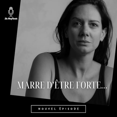 Marre d'&ecirc;tre forte...