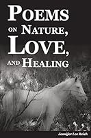 Poems on Nature, Love, and Healing 1518670733 Book Cover