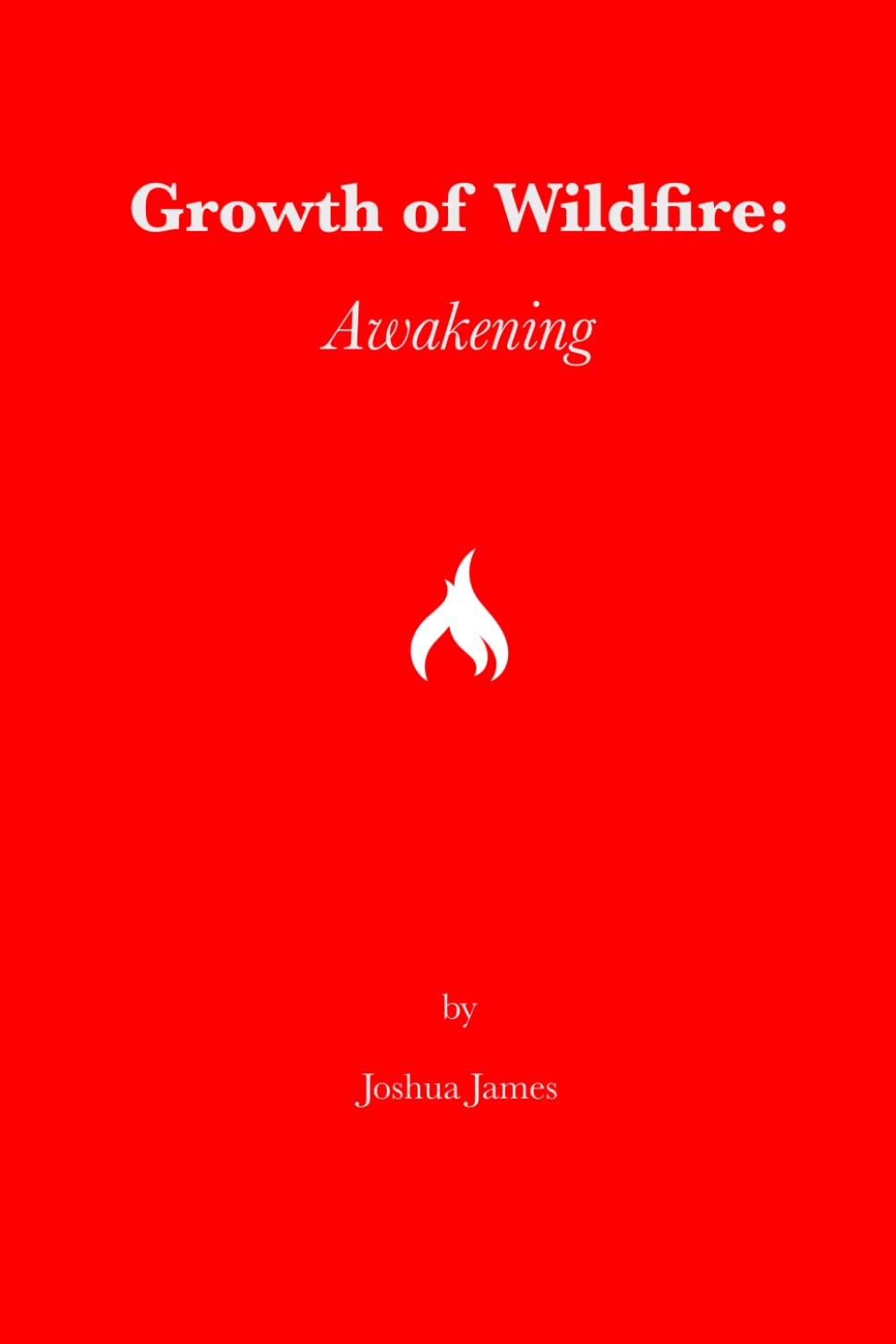Growth of wildfire: Awakening: Poetic Journey of Purpose