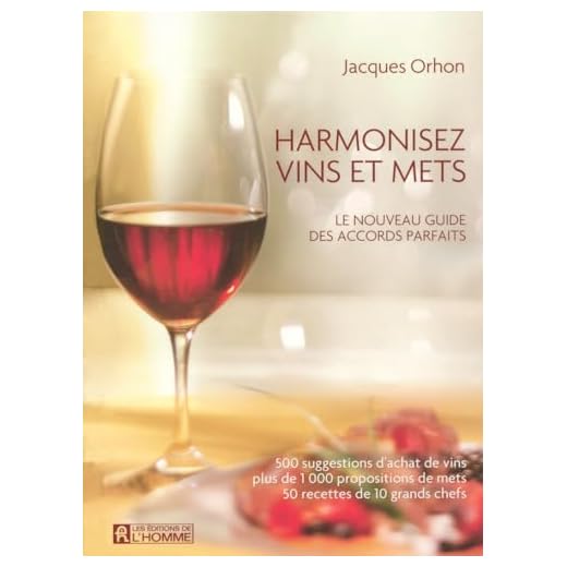 HARMONISEZ VINS ET METS LE NOUVEAU GUIDE DES ACCORDS PARFAITS