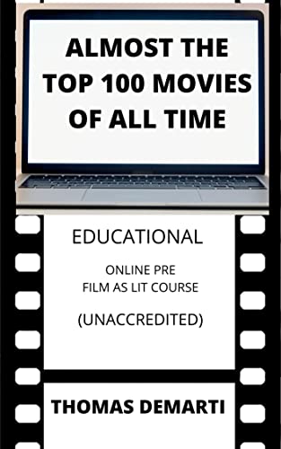 Almost the Top 100 Movies of All Time: Educational Film as Literature course