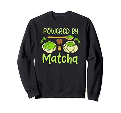 Matcha Tea Drinker Gift Powered By Matcha Sweatshirt