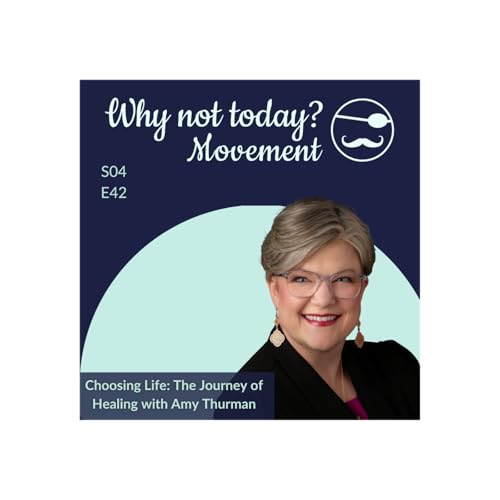 Choosing Life: The Journey of Healing, Truth, and Courageous Growth with Amy Thurman