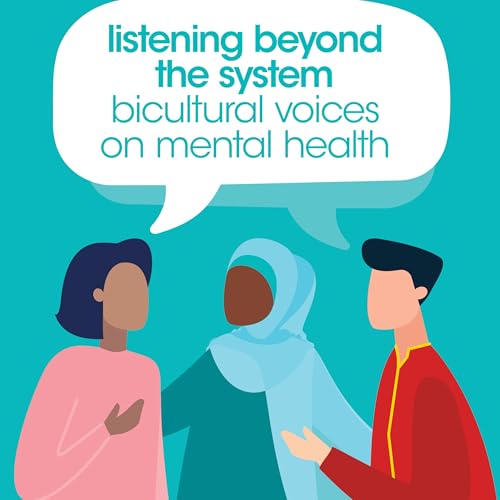 Listening Beyond the System - Bicultural Voices on Mental Health cover art