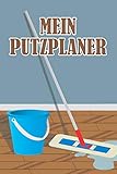 Mein Putzplaner: Punktiertes Notizbuch mit 120 Seiten zum festhalten für alle Erledigungen, Utensilien, Checklisten und vieles mehr um den Haushalt zu ... Ebenfalls eine tolle und lustige Geschenkidee