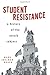 Student Resistance: A History of the Unruly Subject