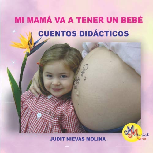 MI MAMÃ VA A TENER UN BEBÃ‰: CUENTOS DIDÃCTICOS (Spanish Edition)