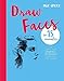 Produktbild Draw Faces in 15 Minutes: Amaze your friends with your portrait skills (Draw in 15 Minutes)