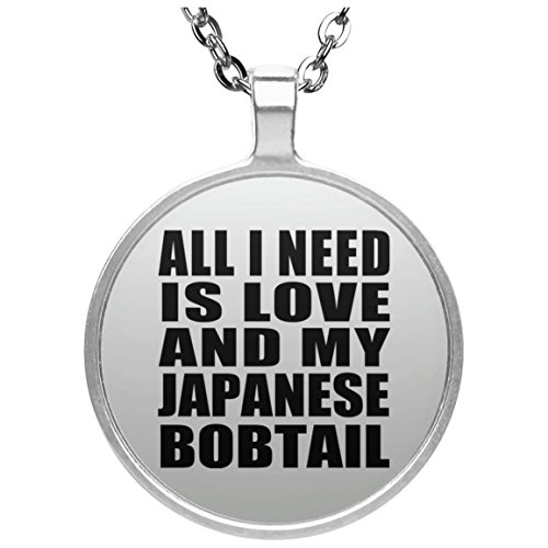 All I Need Is Love And My Japanese Bobtail - Round Necklace...