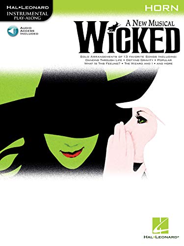 Wicked: Horn - Instrumental Play-Along Pack by Stephen Schwartz | Instrumental Sheet Music Songbook with CD | Broadway Arrangements for Solo French Horn Players | Practice Tracks Included